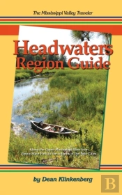 The Mississippi Valley Traveler Headwaters Region Guide