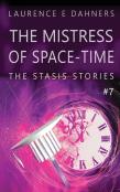 The Mistress Of Space-Time (The Stasis Stories #7)