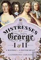 The Mistresses Of George I And Ii