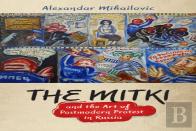The Mitki And The Art Of Postmodern Protest In Russia