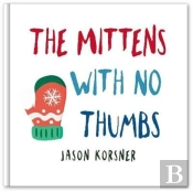The Mittens With No Thumbs