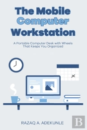 The Mobile Computer Workstation