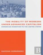 The Mobility Of Workers Under Advanced Capitalism
