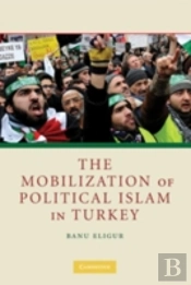 The Mobilization Of Political Islam In Turkey