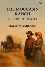The Moccasin Rancha Story Of Dakota (Edition1)