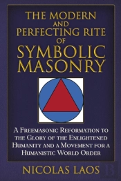 The Modern And Perfecting Rite Of Symbolic Masonry