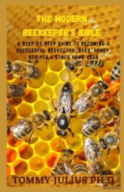 The Modern Beekeeper'S Bible