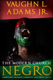 The Modern Church Negro: Addressing The