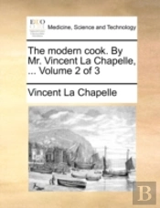 The Modern Cook. By Mr. Vincent La Chape