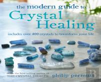The Modern Guide To Crystal Healing