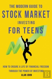 The Modern Guide To Stock Market Investing For Teens