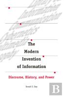 The Modern Invention Of Information