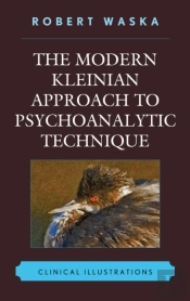 The Modern Kleinian Approach To Psychoanalytic Technique