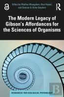 The Modern Legacy Of Gibson'S Affordances For The Sciences Of Organisms