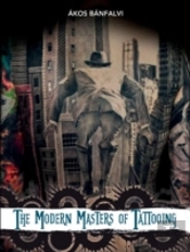 The Modern Masters Of Tattooing