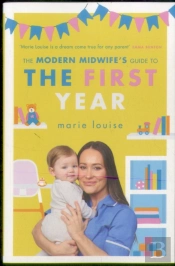 The Modern Midwife'S Guide To The First Year