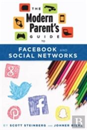 The Modern Parent'S Guide To Facebook And Social Networks