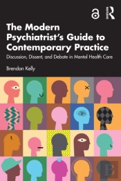 The Modern Psychiatristâ€™S Guide To Contemporary Practice