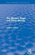 The Modern Stage And Other Worlds (Routledge Revivals)