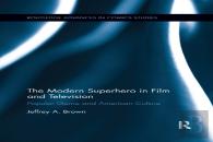 The Modern Superhero In Film And Television