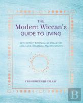 The Modern Wiccan'S Guide To Living