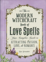 The Modern Witchcraft Book Of Love Spells