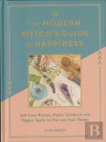 The Modern Witch'S Guide To Happiness