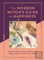 The Modern Witch'S Guide To Happiness