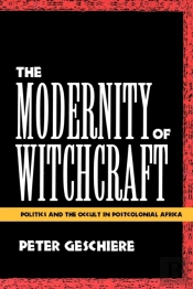 The Modernity Of Witchcraft