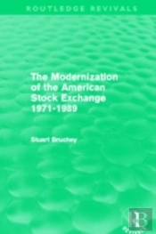 The Modernization Of The American Stock Exchange 1971-1989 (Routledge Revivals)