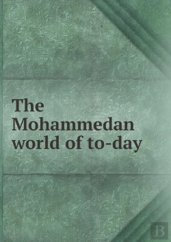 Bertrand.pt - The Mohammedan World Of To-Day
