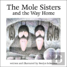 The Mole Sisters And Way Home