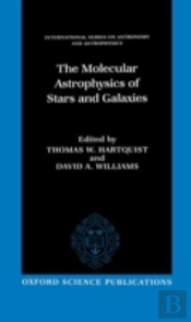 The Molecular Astrophysics Of Stars And Galaxies