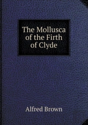 The Mollusca Of The Firth Of Clyde