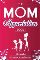 The Mom Appreciation Book