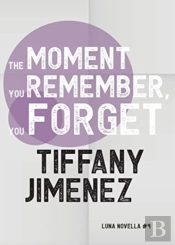 The Moment You Remember, You Forget