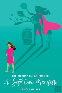 Bertrand.pt - The Mommy Break Project A Self Care Manifesto