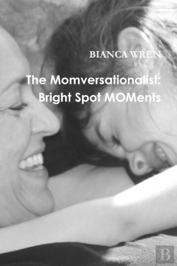 Bertrand.pt - The Momversationalist: Bright Spot Moments
