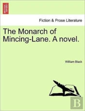 The Monarch Of Mincing-Lane. A Novel.