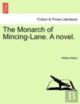 The Monarch Of Mincing-Lane. A Novel.