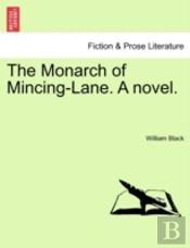 The Monarch Of Mincing-Lane. A Novel.