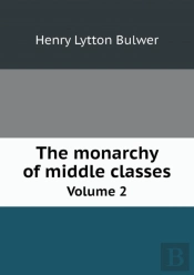 The Monarchy Of Middle Classes Volume 2