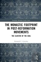 The Monastic Footprint In Post-Reformation Movements