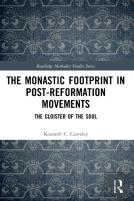 The Monastic Footprint In Post-Reformation Movements