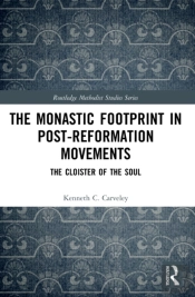 The Monastic Footprint In Post-Reformation Movements