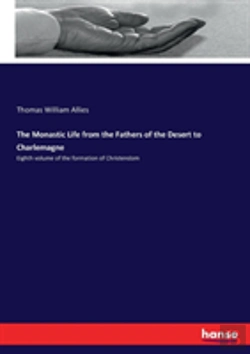 Bertrand.pt - The Monastic Life From The Fathers Of The Desert To Charlemagne