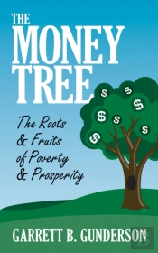 The Money Tree: The Roots & Fruits Of Poverty & Prosperity