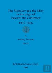 The Moneyer And The Mint In The Reign Of Edward The Confessor 1042-1066, Part Ii