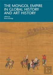 The Mongol Empire In Global History And Art History