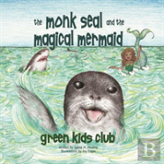 The Monk Seal And The Magical Mermaid